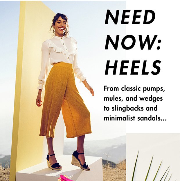 NEED NOW: HEELS | From classic pumps, mules, and wedges to slingbacks and minimalist sandals...