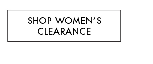 SHOP WOMEN'S CLEARANCE