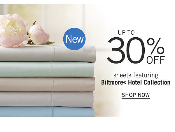 New! Up to 30% off sheets featuring Biltmore Hotel Collection. Shop Now.