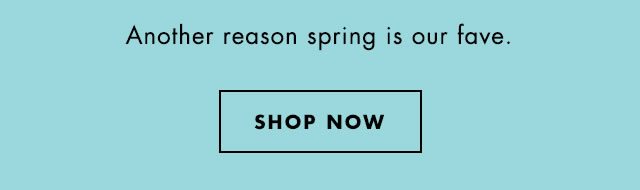 Another reason spring is our fave. Shop Sale