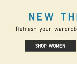 WHAT'S NEW, RIGHT NOW - SHOP WOMEN