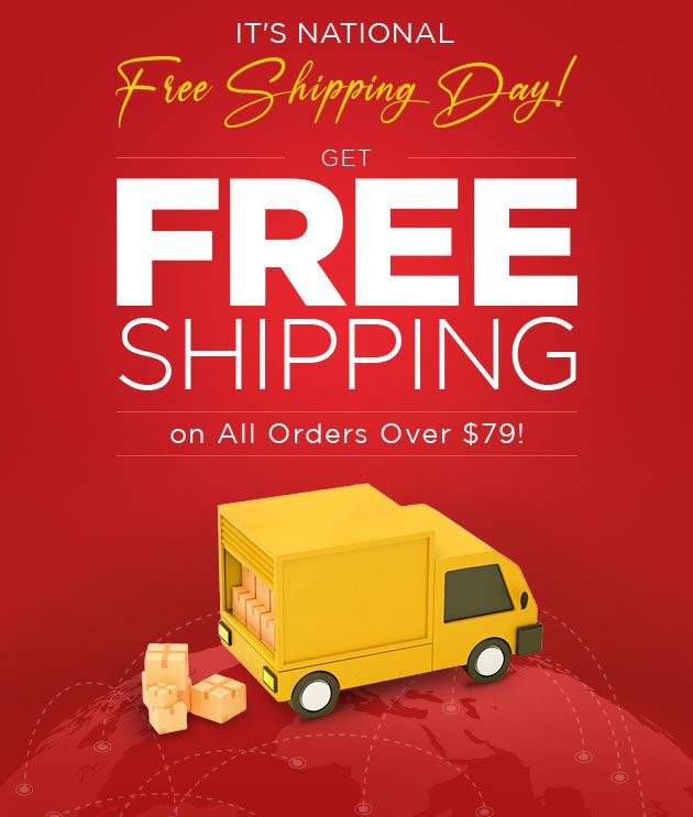 It's National Free Shipping Day! Get Free Shipping on All Orders Over $79!