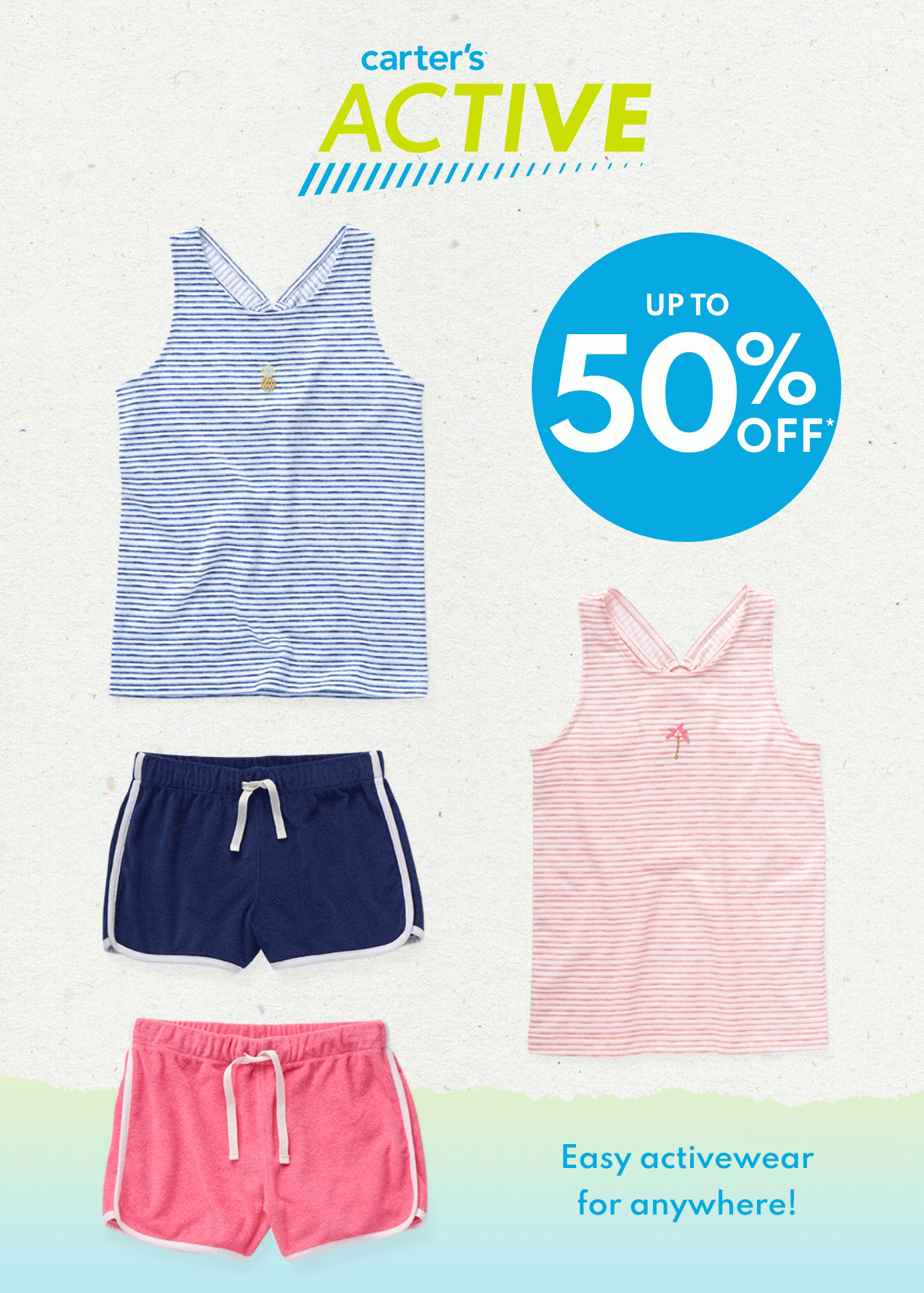 carter's ACTIVE | UP TO 50% OFF* | Easy activewear for anywhere! 