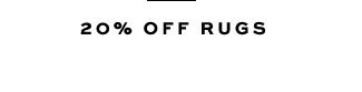 20% OFF RUGS