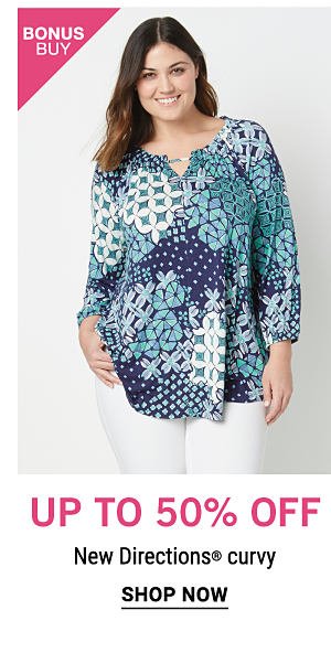 Bonus Buy - Up to 50% off New Directions® curvy. Shop Now.