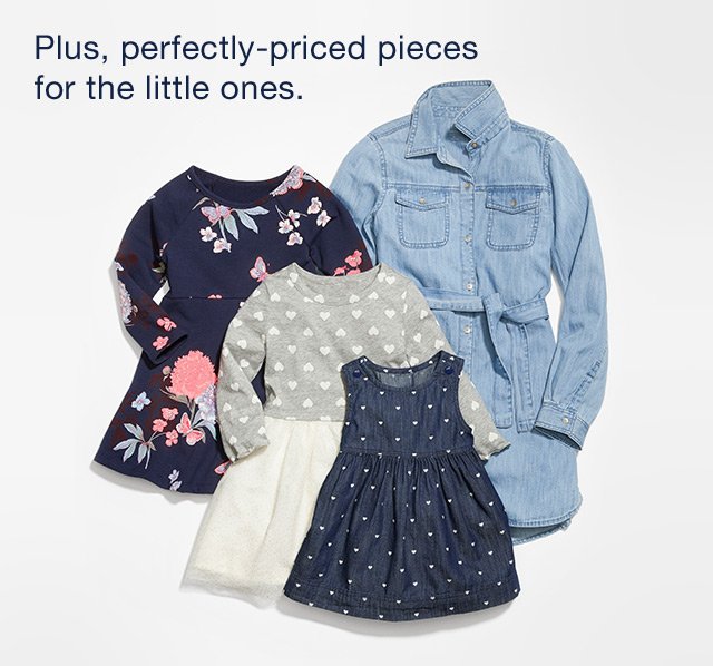 Plus, perfectly-priced pieces for the little ones.