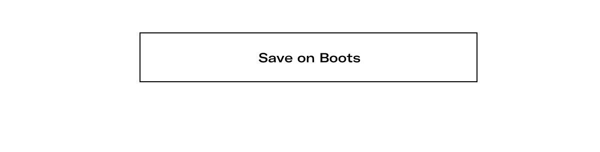 Click Here To Shop Boots Starting At $249