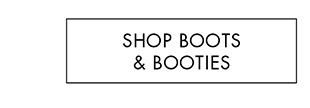 SHOP BOOTS & BOOTIES