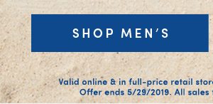 SHOP MEN'S | Valid online & in full-price retail stores. Enter code EXTRA40 at checkout. Offer ends 5/29/2019. All sales final -- no returns or exchanges.