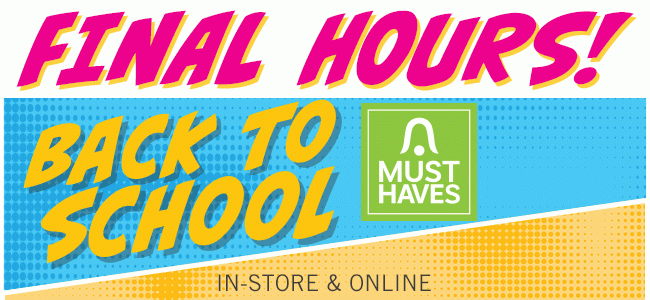 Final Hours! Back to School Must Haves