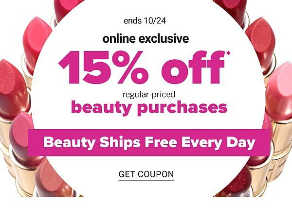 Online Exclusive - 15% off regular-priced beauty purchases + beauty ships free every day. Get Coupon.