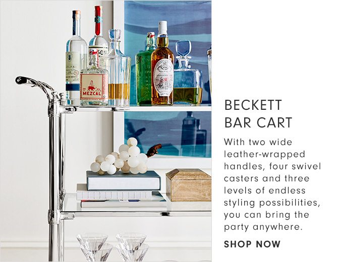 BECKETT BAR CART - With two wide leather-wrapped handles, four swivel casters and three levels of endless styling possibilities, you can bring the party anywhere. - SHOP NOW