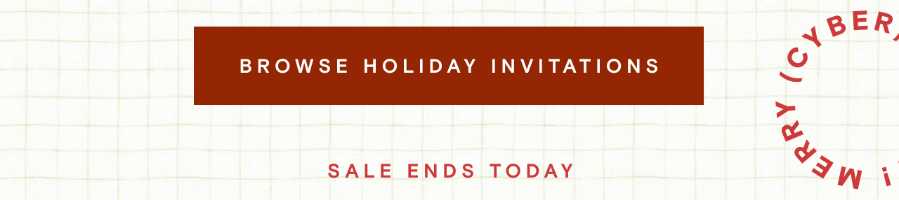 BROWSE HOLIDAY INVITATIONS. SALE ENDS TODAY