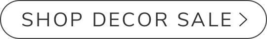 Shop Decor Sale >