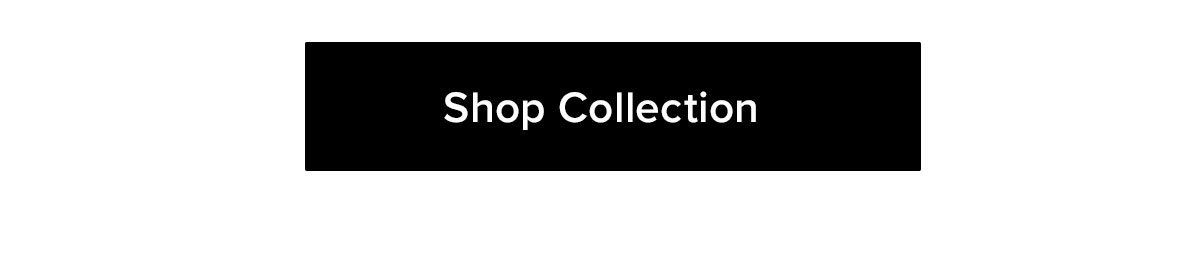 Shop the Collection