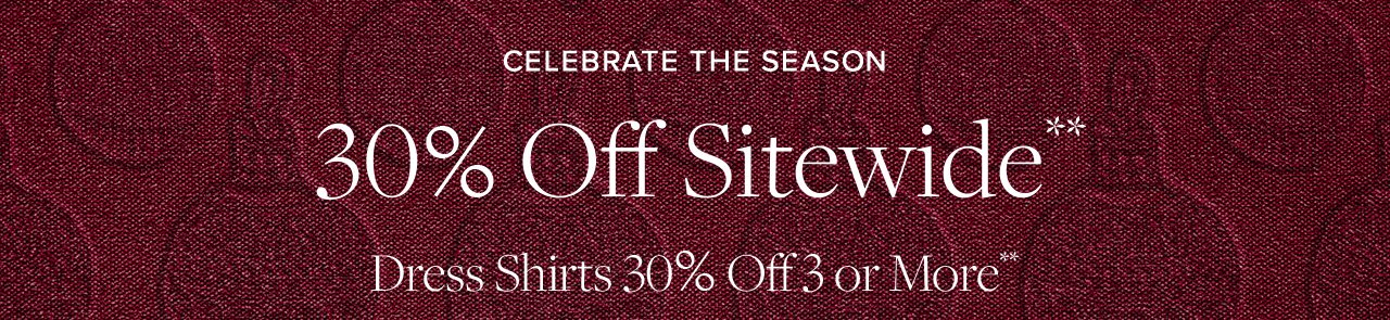 30% Off Sitewide Dress Shirts 30% Off 3 or More