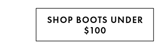 SHOP BOOTS UNDER $100