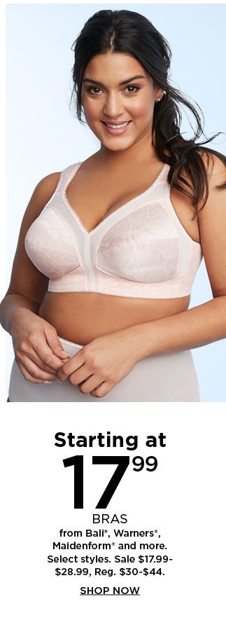 starting at 17.99 bras from bali, maidenform and more. shop now.