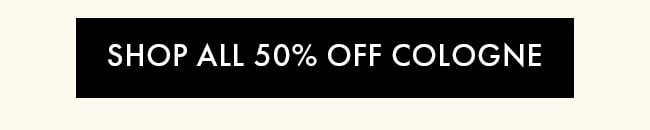 Shop all 50% Off Cologne