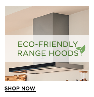 Eco-Friendly Range Hoods