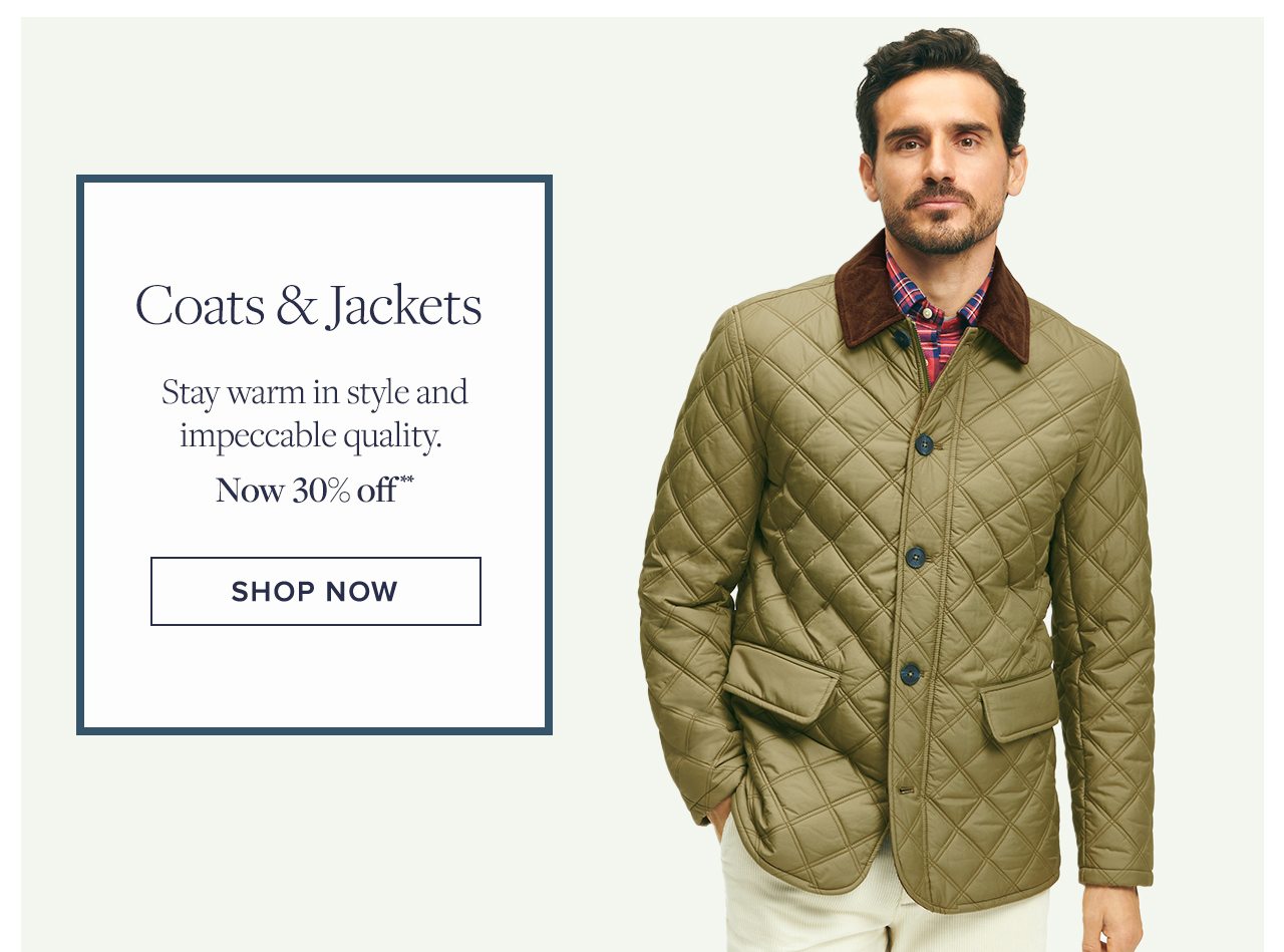 Coats & Jackets. Stay warm in style and impeccable quality.