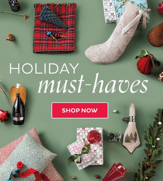 Holiday Must-Haves | Shop Now