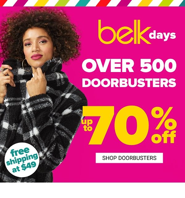 Belk Days - Over 500 Doorbsuters - Up to 70% off - Shop Doorbusters