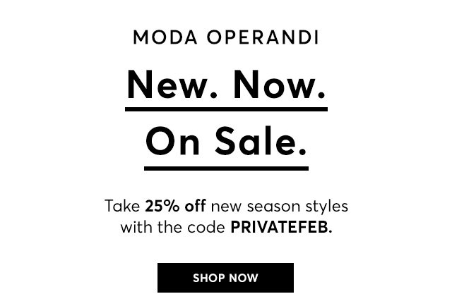 Take 25% off new season styles with code PRIVATEFEB.