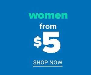 Women from $5 - Shop Now