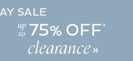 Labor Day Sale - up to 75% Off Clearance*