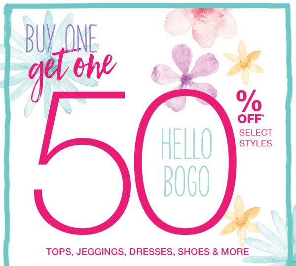 Buy one, get one 50% off* select styles. Hello BOGO. Select tops, bottoms & more.