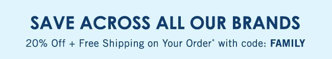 SAVE ACROSS ALL OUR BRANDS
