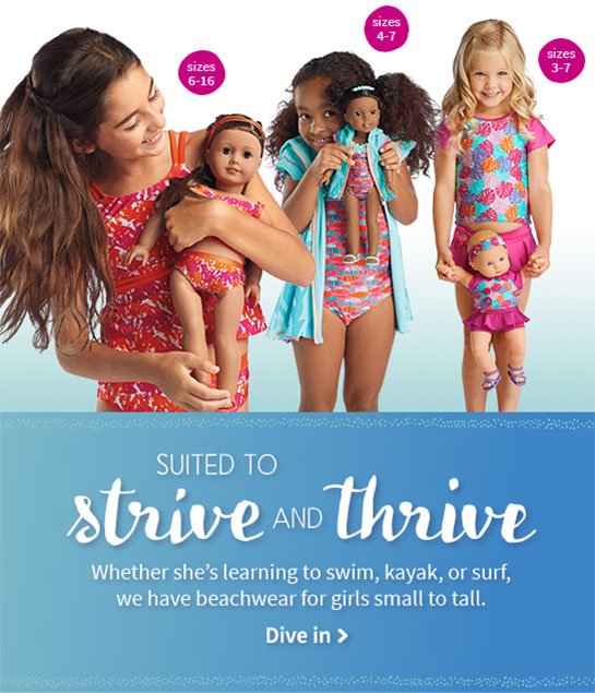 SUITED TO strive AND thrive Whether she’s learning to swim, kayak, or surf, we have beachwear for girls small to tall. Dive in