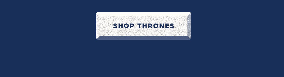 Shop Thrones