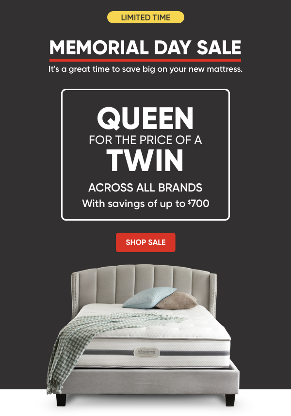 Limited Time. Memorial Day Sale. Queen for the price of a twin. 