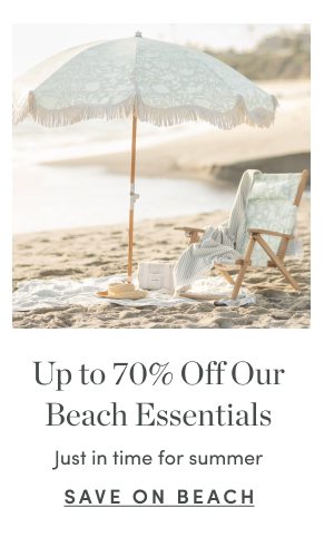 Up to 70 Percent Off Our Beach Essentials
