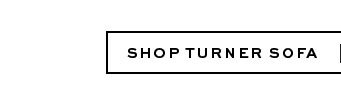 SHOP TURNER SOFA