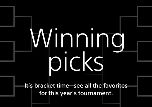 Winning picks | It's bracket time—see all the favorites for this year's tournament.