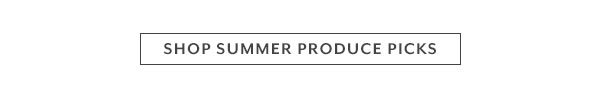 Shop Summer Produce Picks
