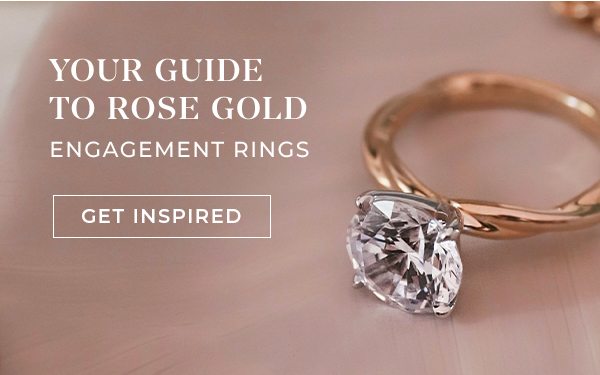 Your Guide To Rose Gold Engagement Rings GET INSPIRED