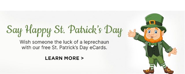 Say Happy St. Patrick’s Day - Wish someone the luck of a leprechaun with our free St. Patrick’s Day eCards.