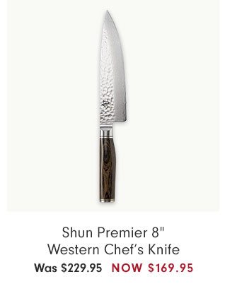 Shun Premier 8" Western Chef’s Knife Was $229.95 NOW $169.95