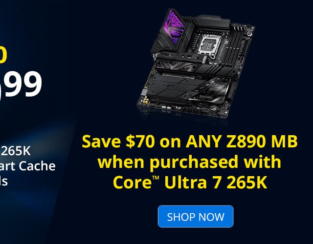 Save $70 on ANY Z890 MB when purchased with Core Ultra 7 265K