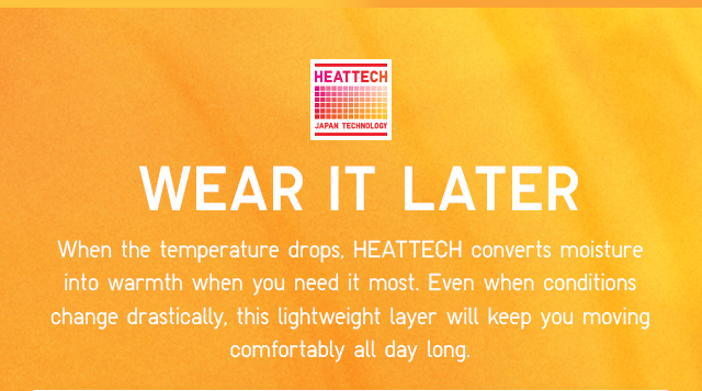 HEATTECH - WEAR IT LATER