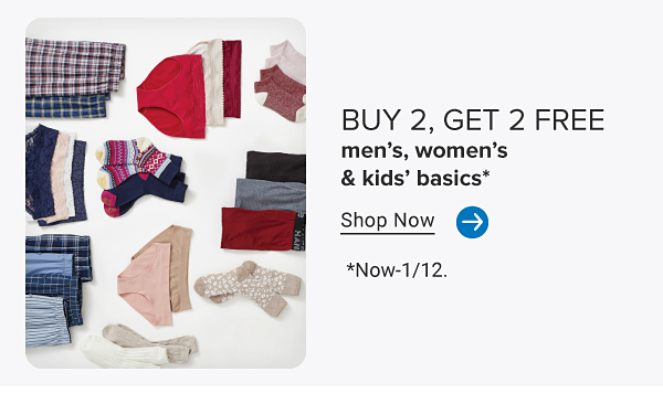 Image of assorted underwear and socks. Buy 2, get 2 free men's, women's and kids' basics. Shop now.