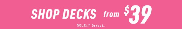 Shop Decks from $39. Select Styles.