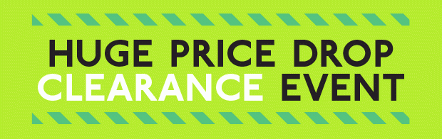 HUGE PRICE DROP CLEARANCE EVENT