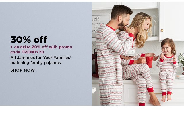 30% off jammies for your families matching family pajamas. plus, take an extra 20% off when you use 