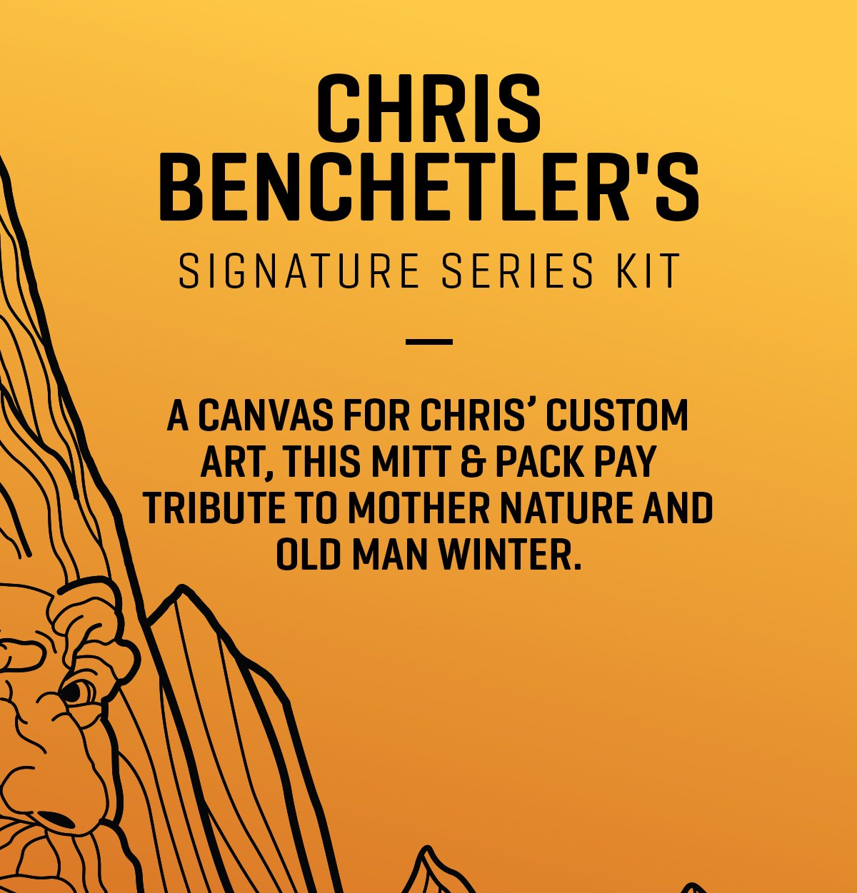 Chris Benchetler's Signature Series Kit 