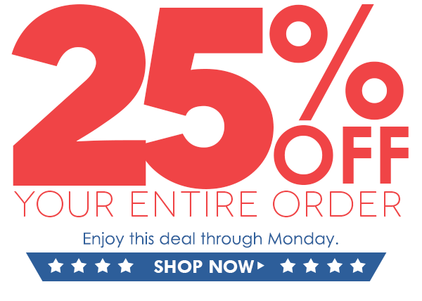 25% off your entire order